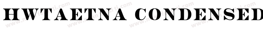 HWTAetna condensed字体转换